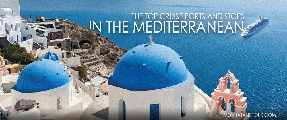 Sea Travel The top cruise ports and stops in the mediterranean