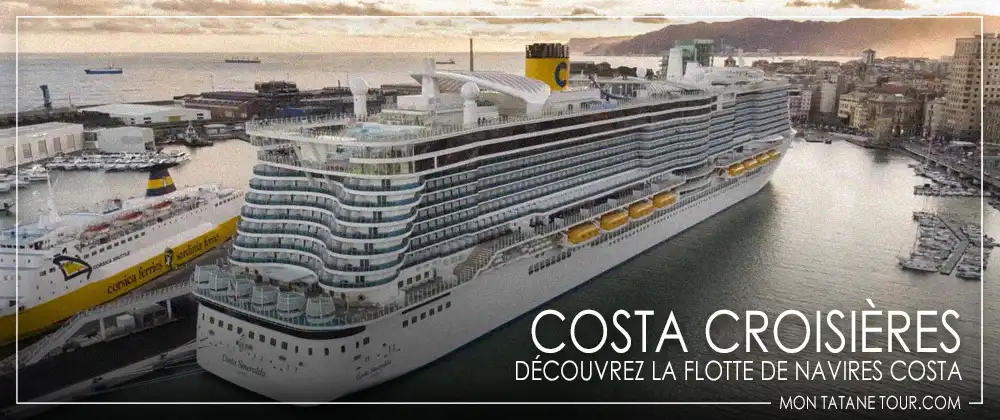 Costa Croisières : explorez leur flotte de bateaux de croisière