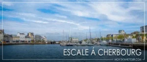 Escale à Cherbourg lors d'une croisière en Europe du Nord