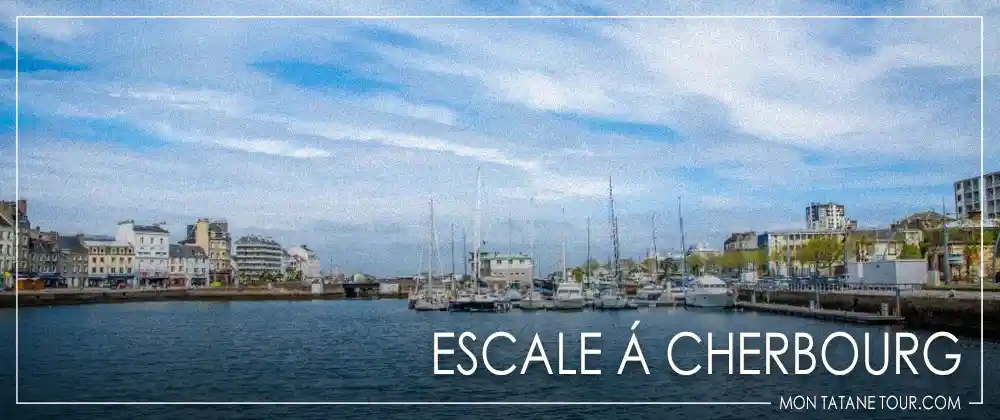 Escale à Cherbourg lors d'une croisière en Europe du Nord
