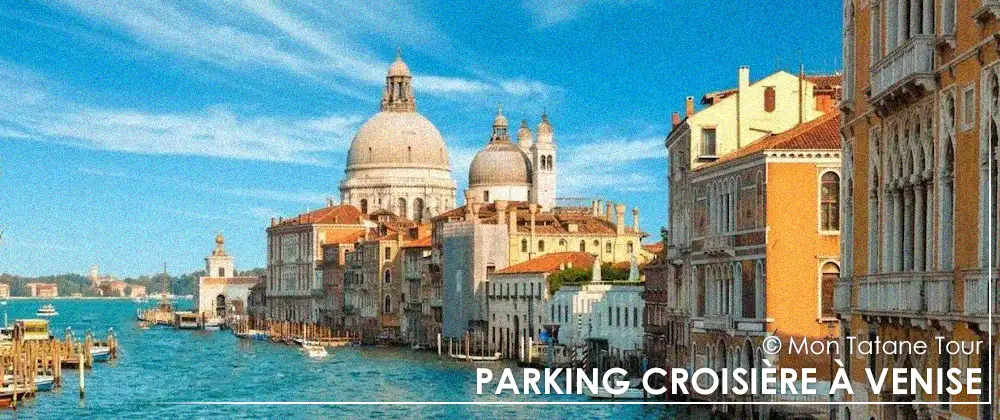 Parking croisière à Venise pour embarquer sereinement