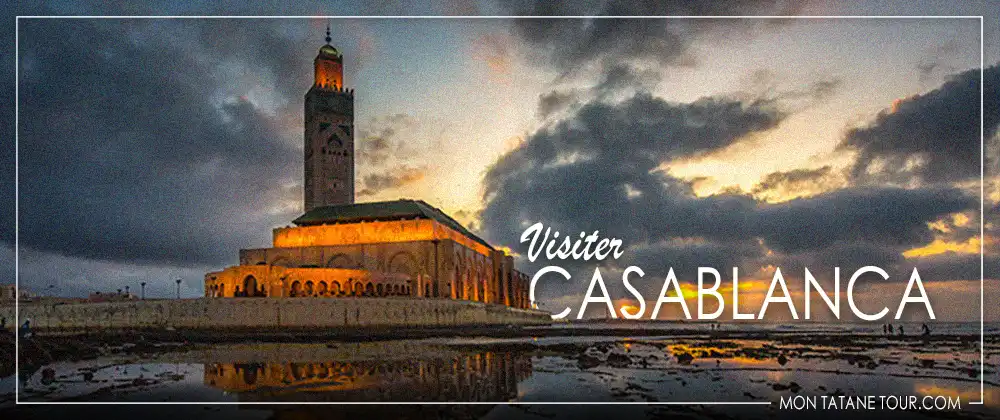 Visiter Casablanca - Maroc - Guide de voyage