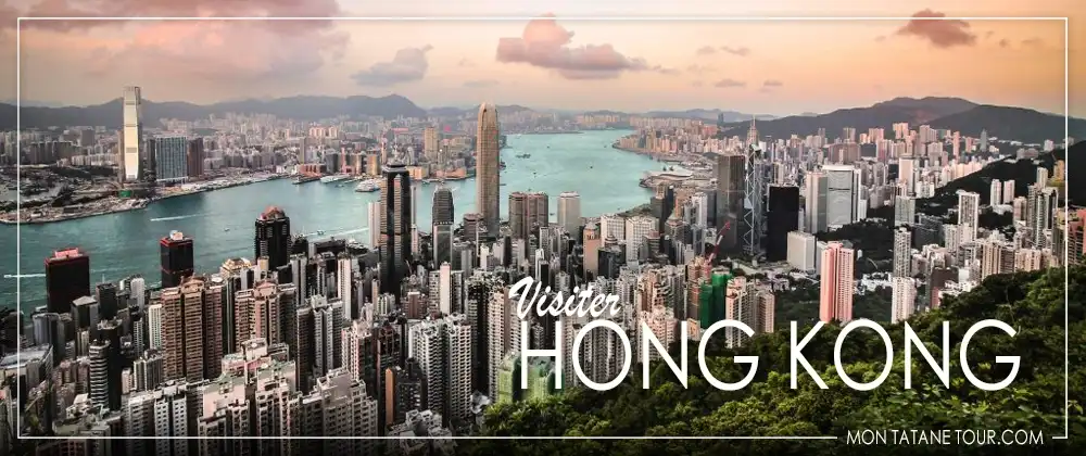 Visiter Hong Kong - Chine - Guide de voyage