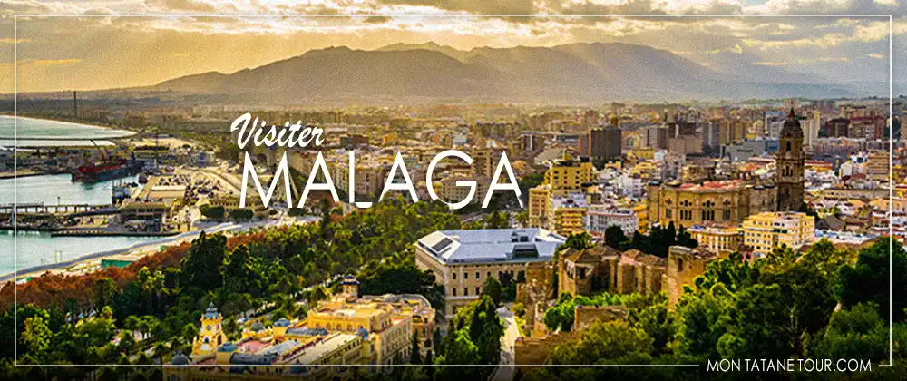 Réserver un hôtel en Espagne Visiter Malaga - Espagne Guide de voyage