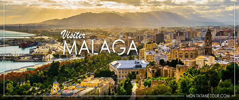 Visiter Malaga - Espagne Guide de voyage