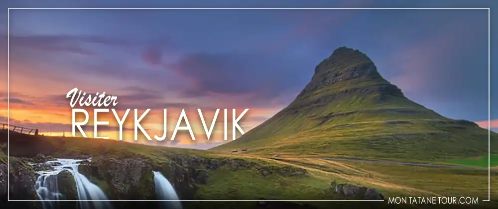 Visiter Reykjavik en Islande